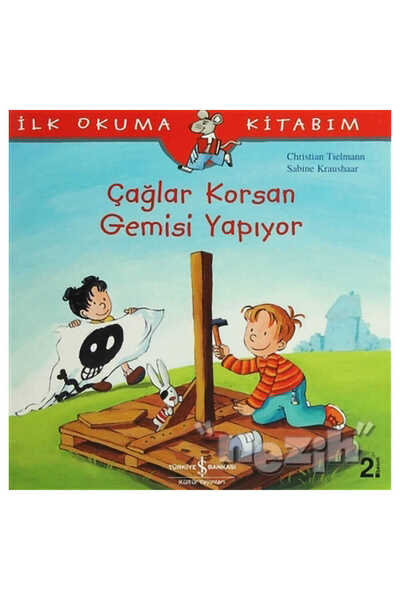 TÜRKİYE İŞ BANKASI KÜLTÜR YAYINLARI Çağlar Korsan Gemisi Yapıyor