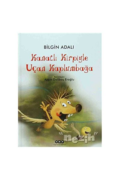 Yapı Kredi Yayınları Kanatlı Kirpiyle Uçan Kaplumbağa