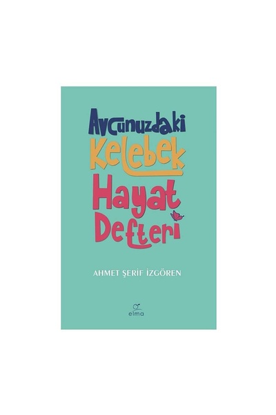 Elma Yayınları Avcunuzdaki Kelebek Hayat Defteri