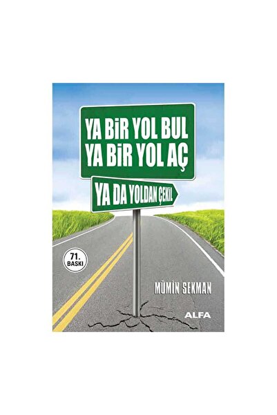 Alfa Yayınları Ya Bir Yol Bul Ya Bir Yol Aç Ya da Yoldan Çekil