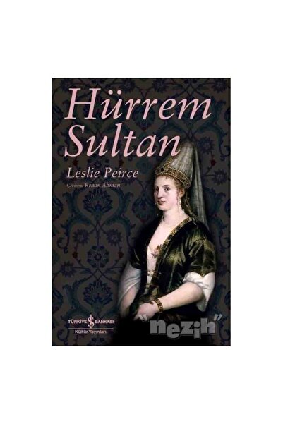 TÜRKİYE İŞ BANKASI KÜLTÜR YAYINLARI Hürrem Sultan