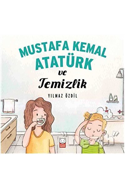 Kırmızı Kedi Yayınları Mustafa Kemal Atatürk ve Temizlik