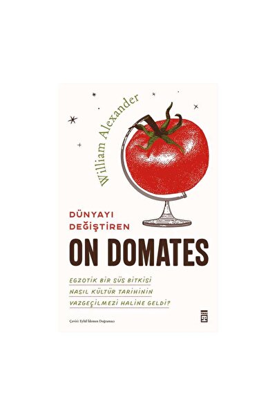 Timaş Yayınları Dünyayı Değiştiren On Domates