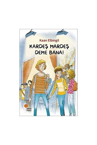 Günışığı Yayınları Kardeş Mardeş Deme Bana