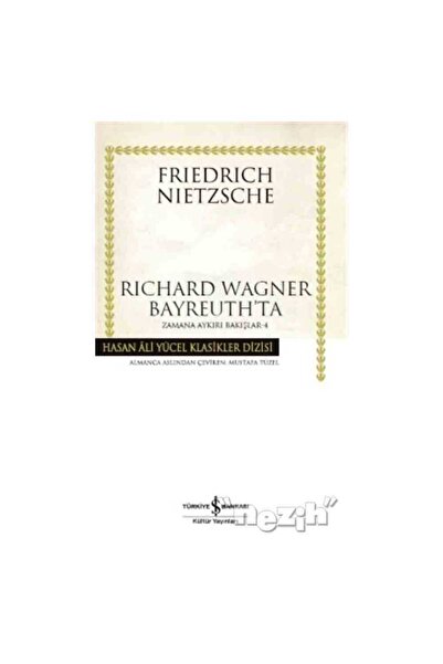 TÜRKİYE İŞ BANKASI KÜLTÜR YAYINLARI Richard Wagner Bayreuth’ta