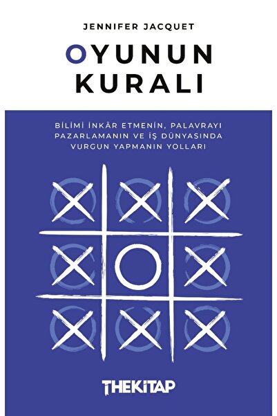 The Kitap Oyunun Kuralı: Bilimi İnkâr Etmenin, Palavrayı Pazarlamanın ve İş D...