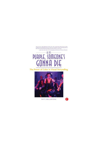 Focal Press Dacă e violet, cineva va muri: Puterea culorii în povestirea vizuală