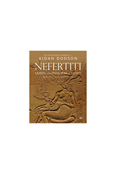 Amer Univ In Cairo Pr Nefertiti, regina și faraonul Egiptului: viața și viața...