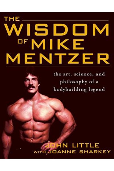 Mcgraw-Hill Companies Înțelepciunea lui Mike Mentzer: Arta, știința și filosofia unei legende a culturismului
