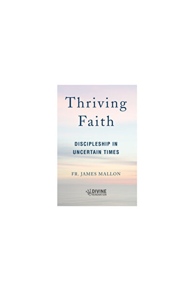 Word Among Us Inc Credință înfloritoare: Ucenicie în vremuri incerte