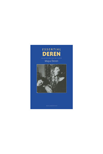 Documentext Deren esențial: Scrieri complete despre film