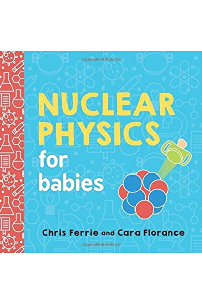 Sourcebooks Jabberwocky Nuclear Physics for Babies