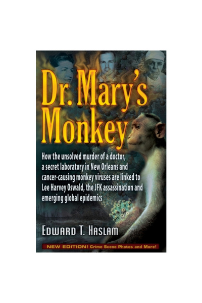 Trine Day Maimuța Dr. Mary: Cum crima nerezolvată a unui doctor, un laborator...