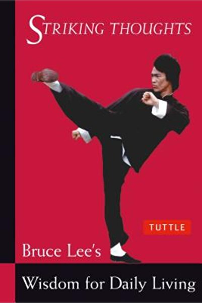 Tuttle Publishing Striking Thoughts: Bruce Lee's Wisdom for Daily Living