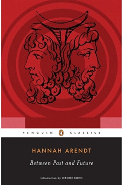 Penguin Books Between Past and Future: Eight Exercises in Political Thought