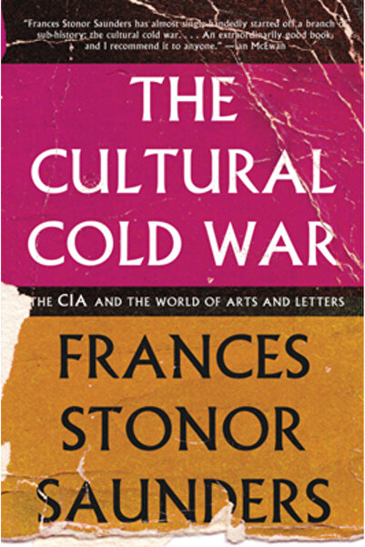 New Pr The Cultural Cold War: The CIA and the World of Arts and Letters