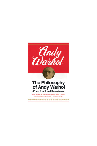 Harvest Books Filosofia lui Andy Warhol: De la A la B și înapoi