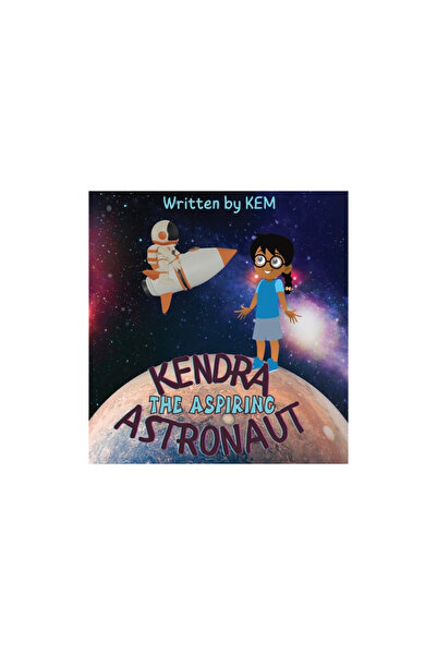 Bookbaby Kendra, aspirantă la astronaut: Urmează-ți visul