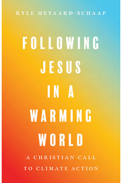 Inter Varsity Pr Urmându-L pe Isus într-o lume care se încălzește: un apel cr...