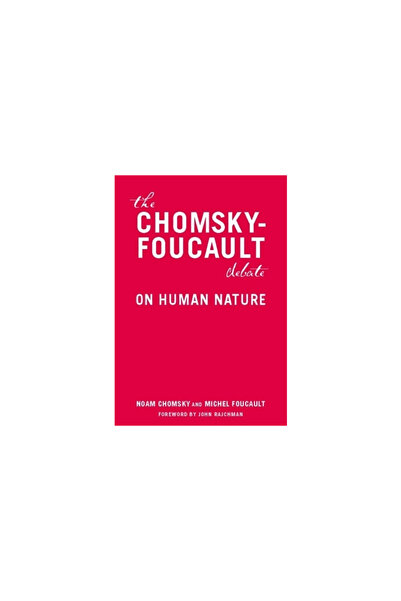 New Press The Chomsky - Foucault Debate: On Human Nature