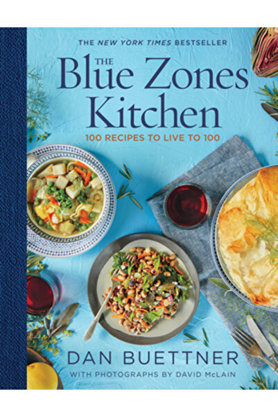 Natl Geographic Soc Bucătăria Zonelor Albastre: 100 de rețete pentru a trăi p...