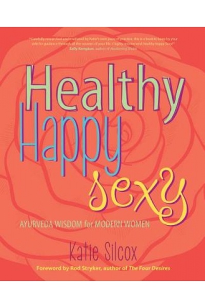 Basic Books Healthy Happy Sexy: Ayurveda Wisdom for Modern Women