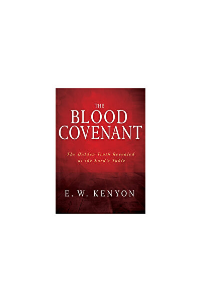 Whitaker House Legământul de sânge: Adevărul ascuns revelat la masa Domnului