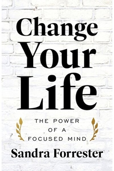 Lioncrest Pub Schimbă-ți viața: Puterea unei minți concentrate