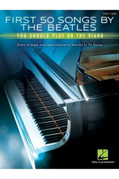 Routledge Chapman Hall First 50 Songs by the Beatles You Should Play on the P...