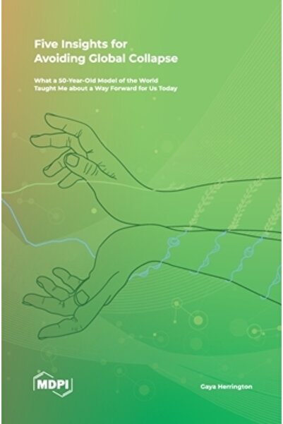 Mdpi Ag Cinci perspective pentru a evita colapsul global: Ce m-a învățat un model al lumii vechi de 50 de ani despre un