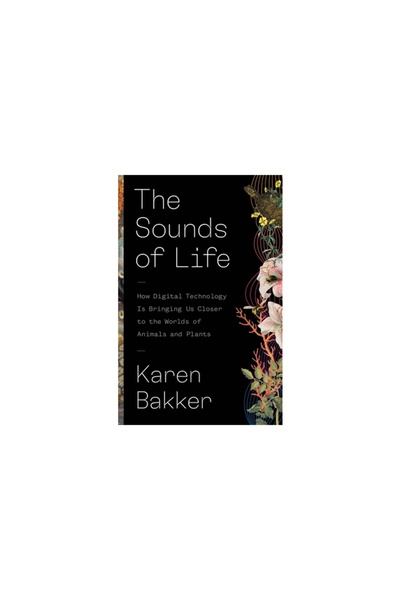 Princeton Univ Pr Sunetele vieții: Cum ne apropie tehnologia digitală de lume...