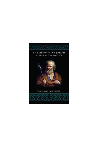 Tan Books & Publ The Life of Saint Joseph as Seen by the Mystics