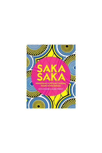 Interlink Pub Group Inc Saka Saka: La sud de Sahara - Aventuri în gătitul african