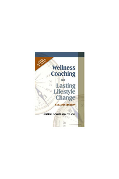 Kessinger Pub Llc Coaching de wellness pentru o schimbare durabilă a stilului de viață - Ediția a II-a