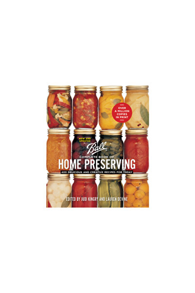Robert Rose Inc Cartea completă Ball despre conservarea acasă: 400 de rețete delicioase și creative pentru ziua de azi