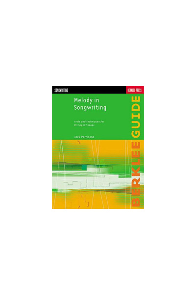 Berklee Press Publications Melodia în compunerea de cântece: Instrumente și t...