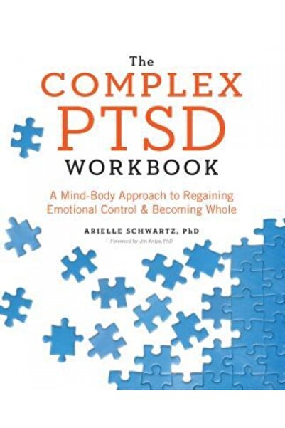 Kessinger Pub Llc Caietul de lucru pentru PTSD complex: O abordare minte-corp pentru recâștigarea controlului emoțional și devenirea împlinită