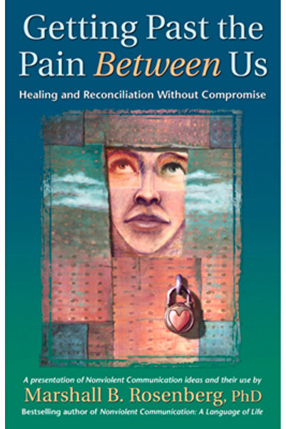 Puddledancer Press Trecând peste durerea dintre noi: Vindecare și reconcilier...