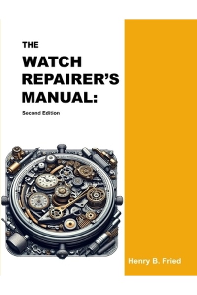Parker Pub Manualul reparatorului de ceasuri: Ediția a doua