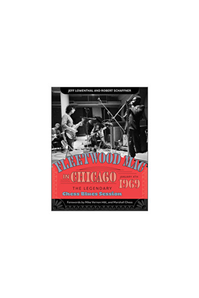 Schiffer Pub Ltd Fleetwood Mac în Chicago: Legendara sesiune de blues de șah,...