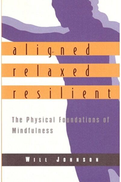 Shambhala Publications Aligned, Relaxed, Resilient: The Physical Foundations ...