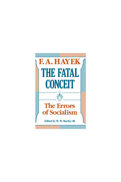 University of Chicago Press Vanitatea fatală: erorile socialismului