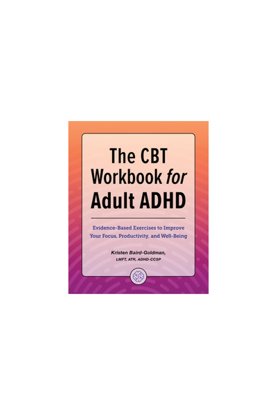 Rockridge Pr Caietul de lucru CBT pentru ADHD la adulți: Exerciții bazate pe ...