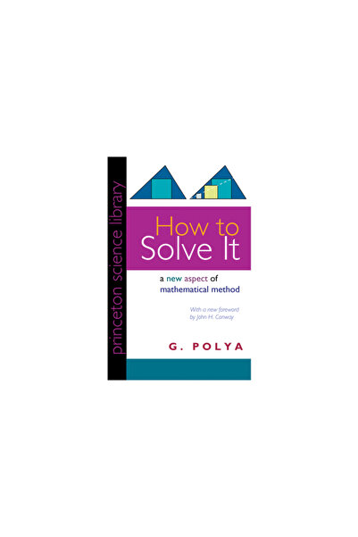 Princeton Univ Pr Cum să o rezolvi: un nou aspect al metodei matematice