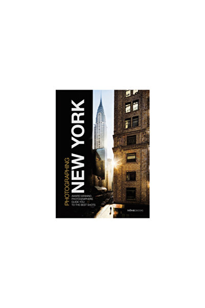 Sime Books Photographing: New York: Award-Winning Photographers Show You How ...