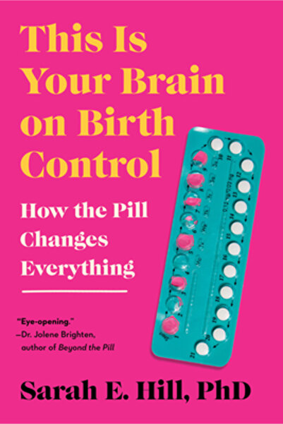 Avery Pub Group Acesta este creierul tău în timpul contracepției: Cum pilula ...