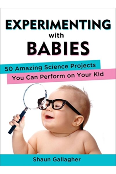 Perigee Books Experimente cu bebeluși: 50 de proiecte științifice uimitoare p...