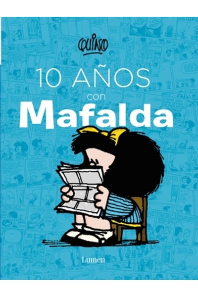 Lumen Pr 10 ani cu Mafalda / 10 ani cu Mafalda (ediție în spaniolă)