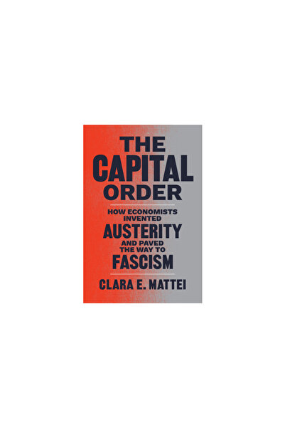 Univ Of Chicago Pr Ordinea capitalului: Cum au inventat economiștii austerita...