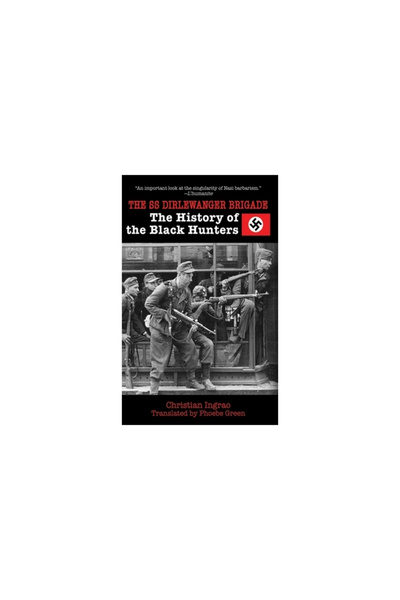 BIBLIOBAZAAR Brigada SS Dirlewanger: Istoria Vânătorilor Negri